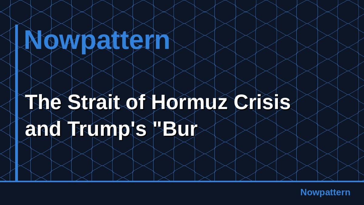 The Strait of Hormuz Crisis and Trump's "Bur