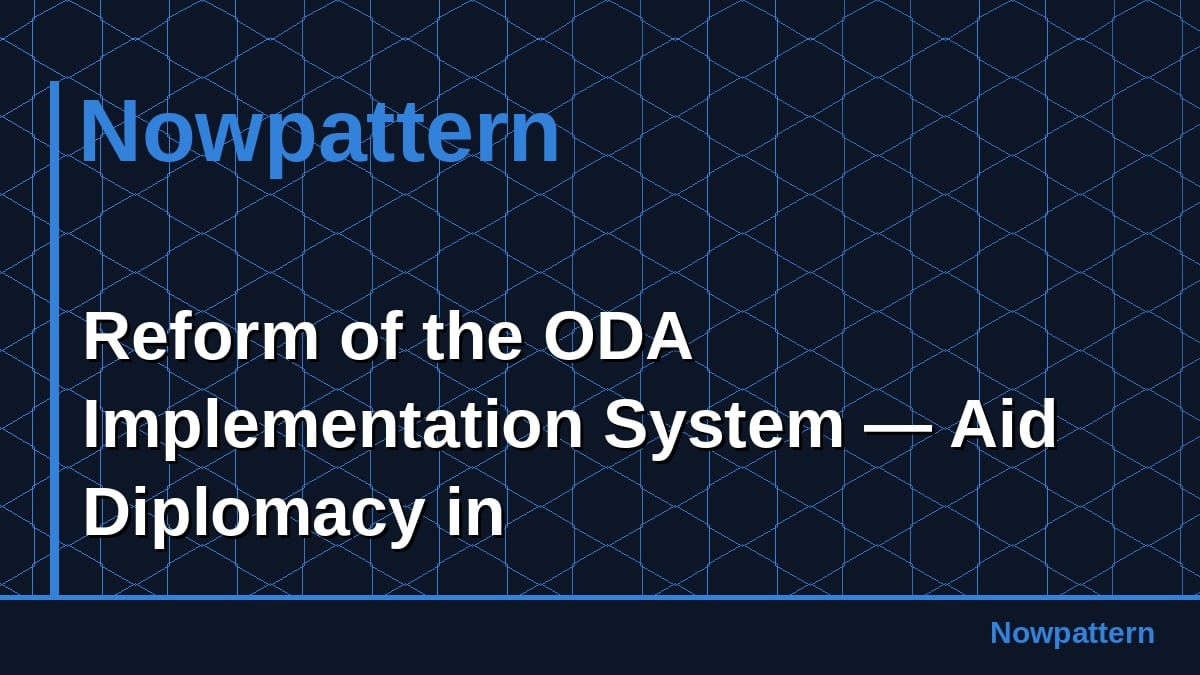 Reform of the ODA Implementation System — Aid Diplomacy in