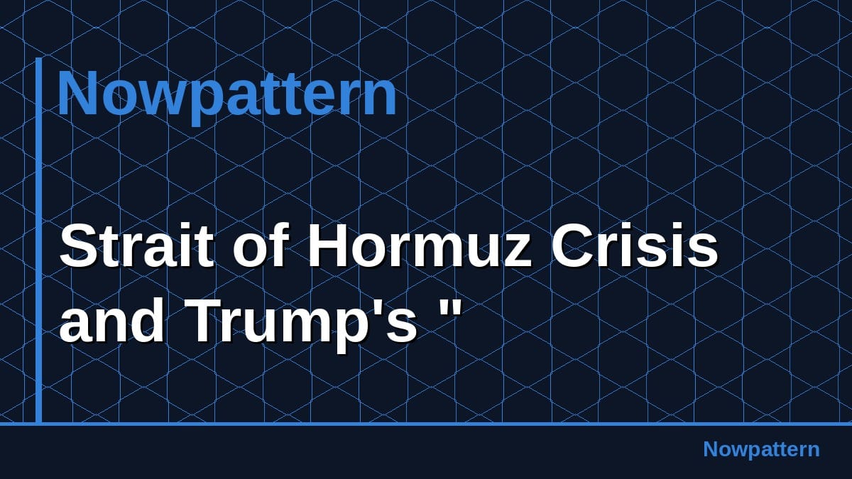 Strait of Hormuz Crisis and Trump's "