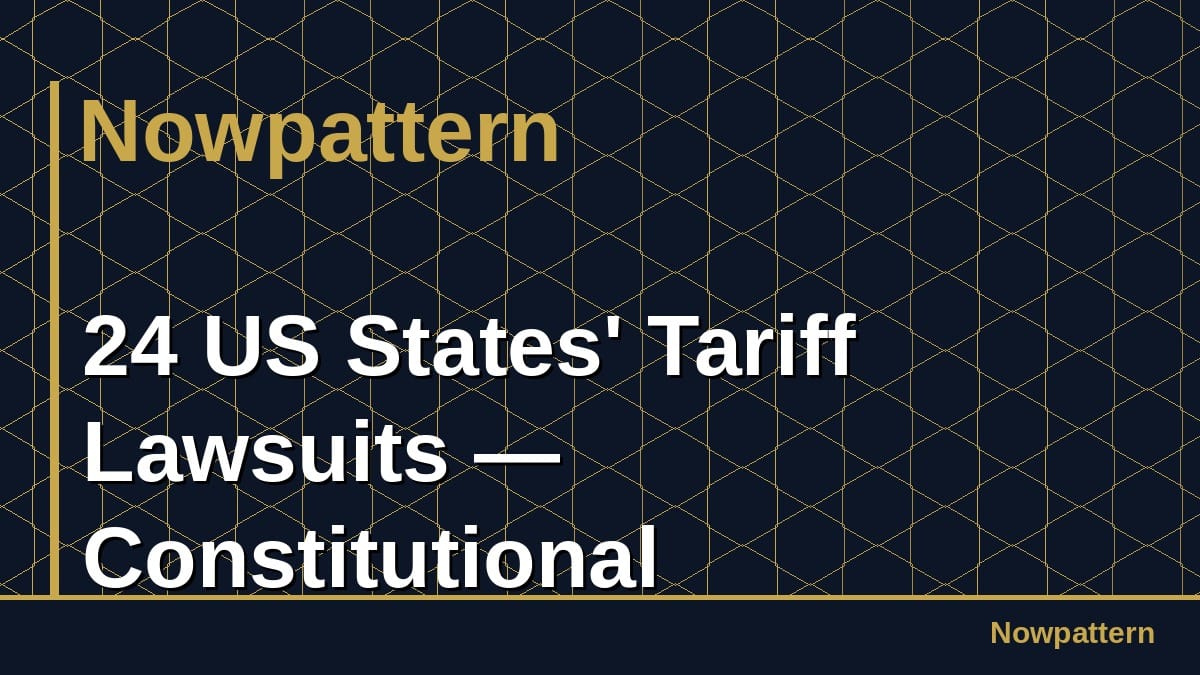 24 US States' Tariff Lawsuits — Constitutional