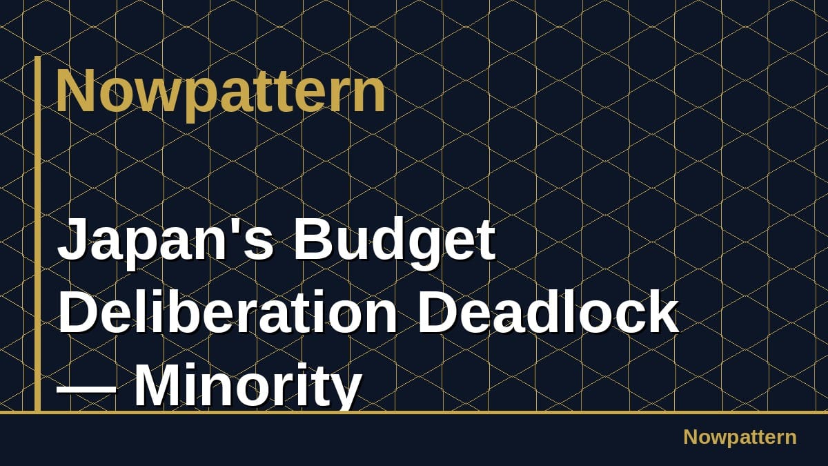 Japan's Budget Deliberation Deadlock — Minority