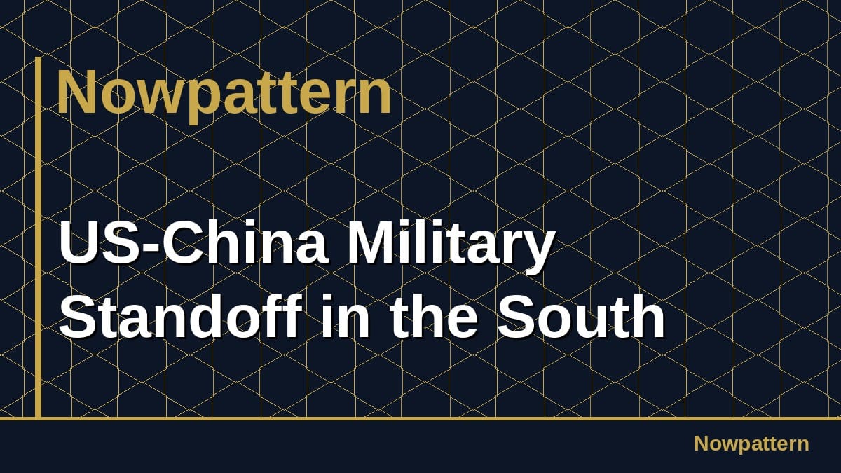US-China Military Standoff in the South