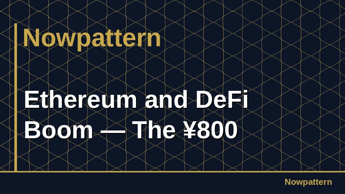 Ethereum and DeFi Boom — The ¥800