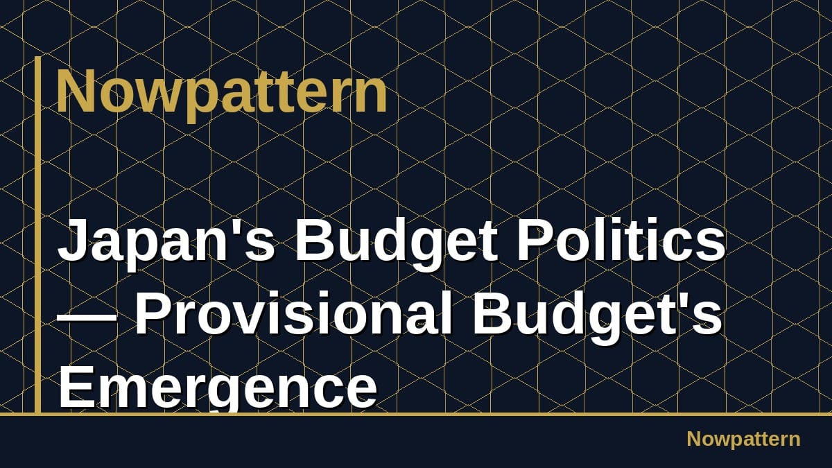 Japan's Budget Politics — Provisional Budget's Emergence