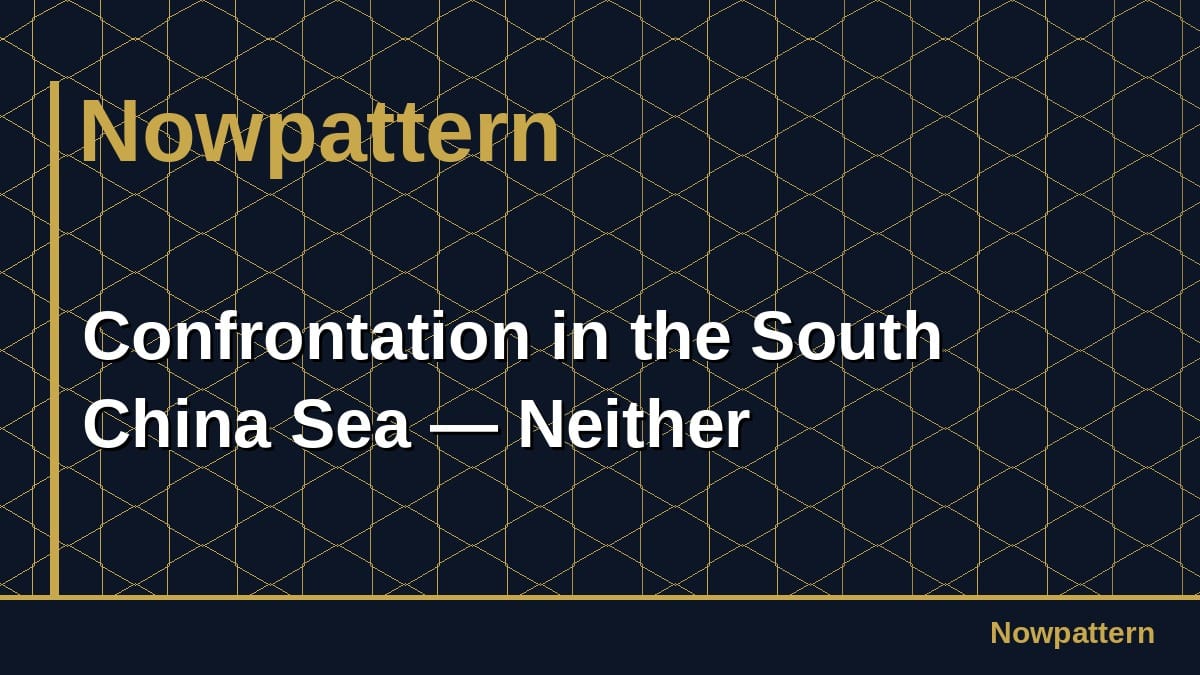 Confrontation in the South China Sea — Neither