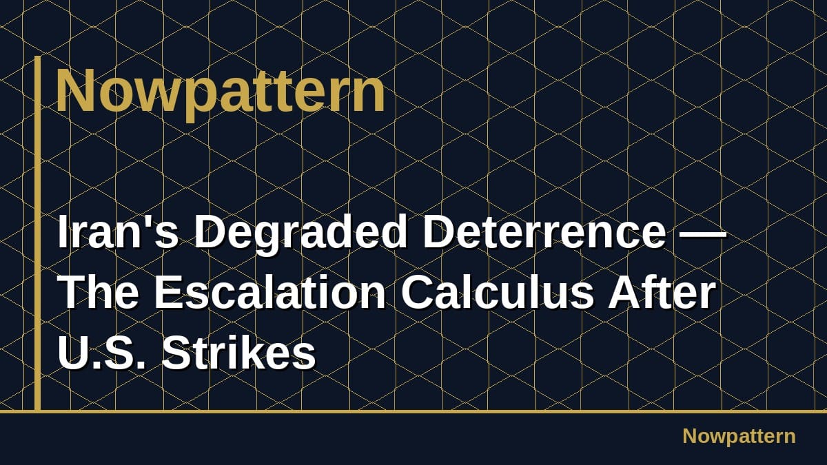 Iran's Degraded Deterrence — The Escalation Calculus After U.S. Strikes