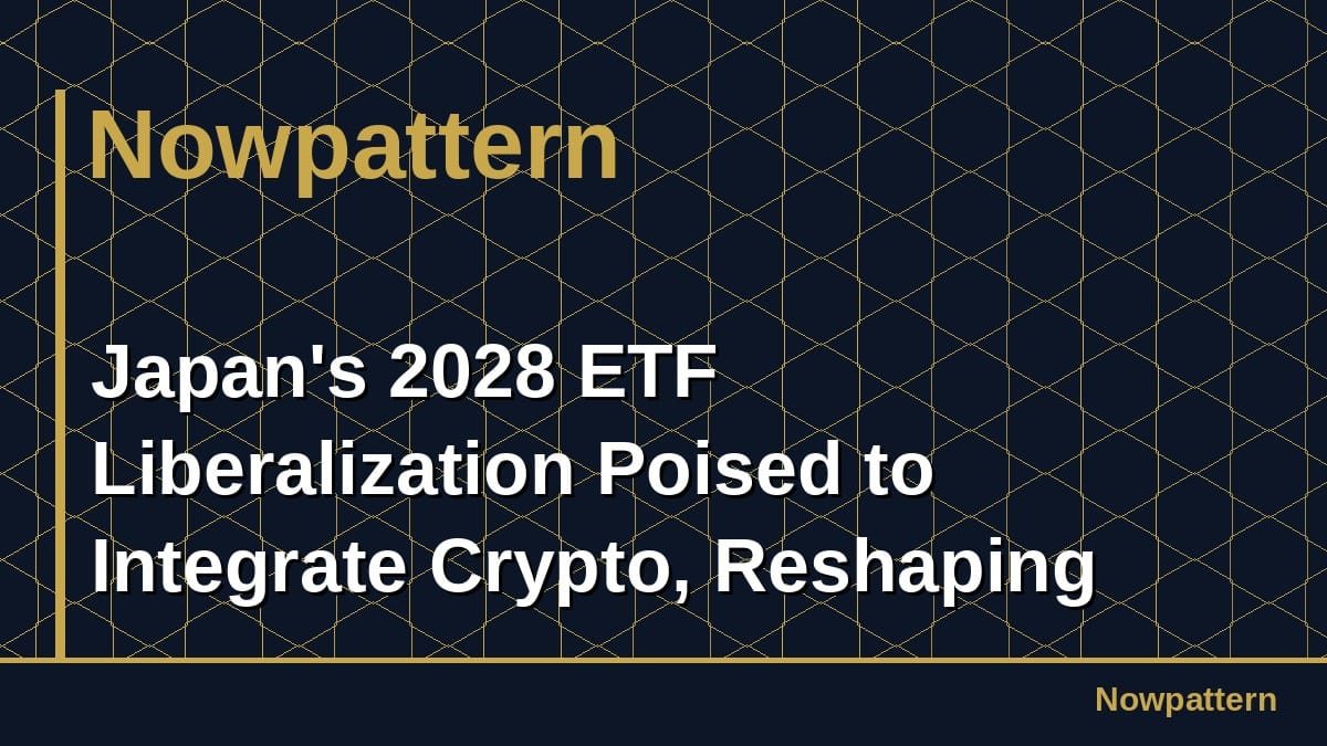Japan's 2028 ETF Liberalization Poised to Integrate Crypto, Reshaping Household Assets