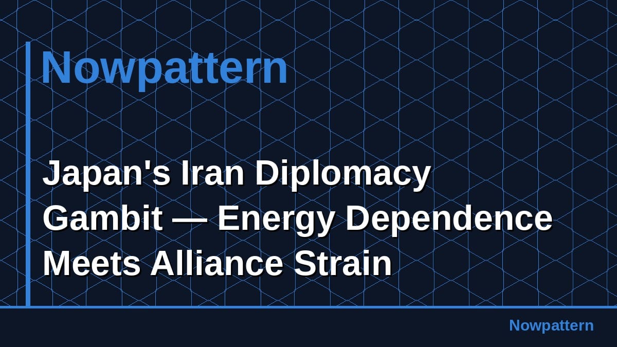 Japan's Iran Diplomacy Gambit — Energy Dependence Meets Alliance Strain