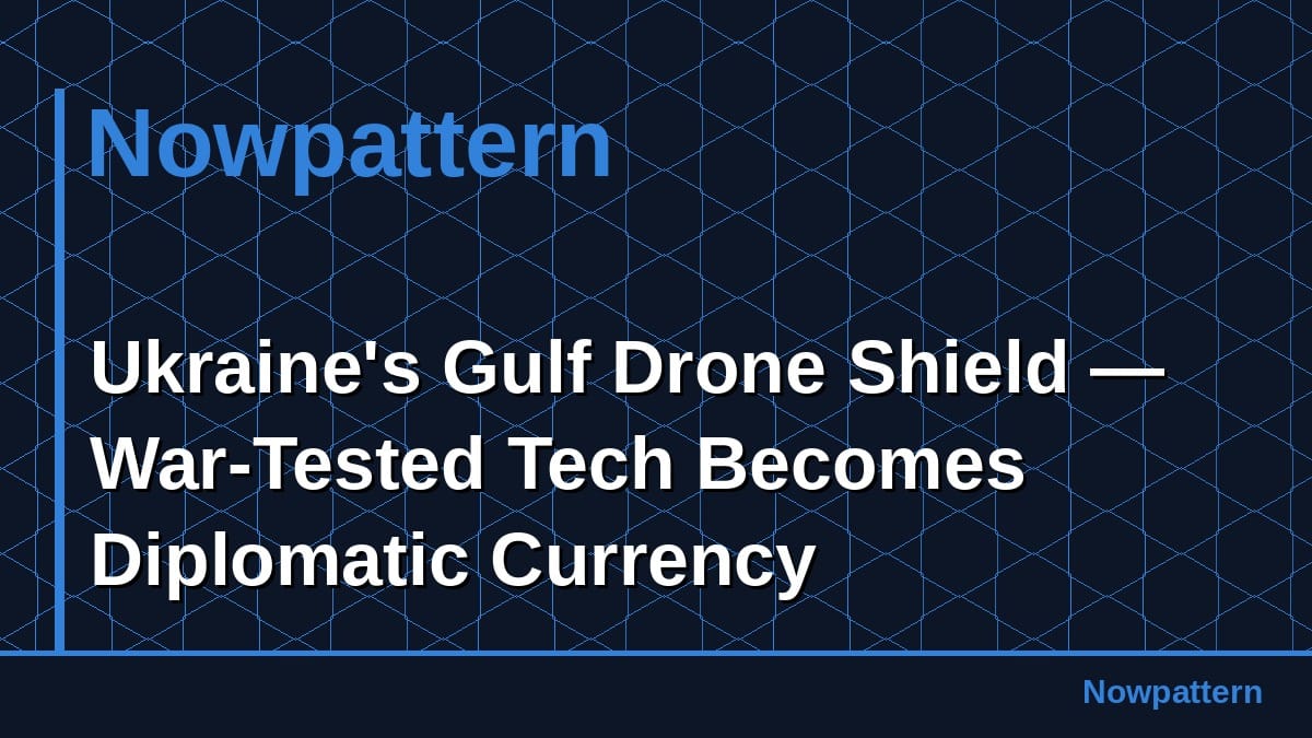 Ukraine's Gulf Drone Shield — War-Tested Tech Becomes Diplomatic Currency