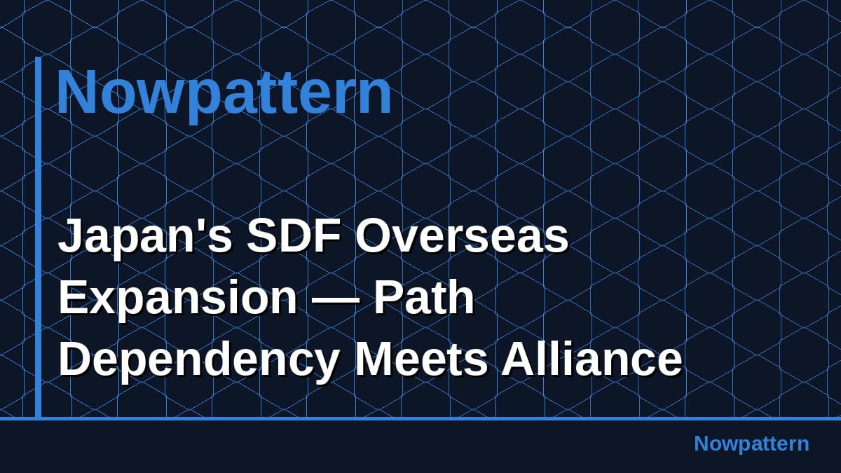 Japan's SDF Overseas Expansion — Path Dependency Meets Alliance Strain