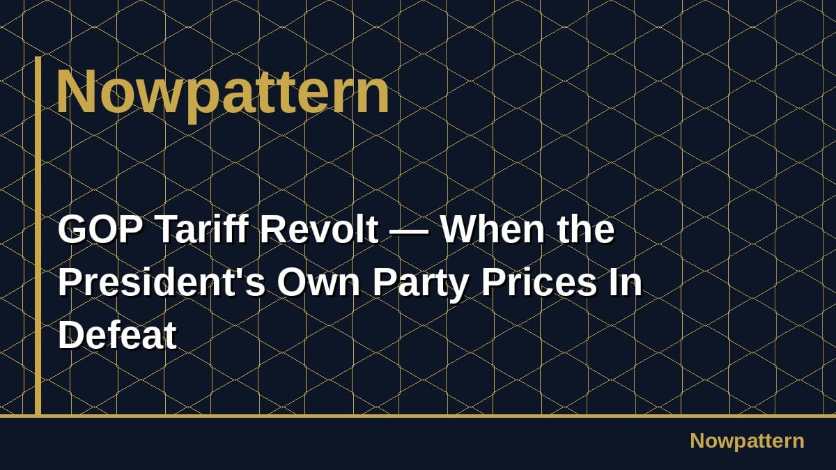 GOP Tariff Revolt — When the President's Own Party Prices In Defeat