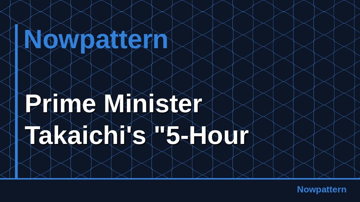 Prime Minister Takaichi's "5-Hour