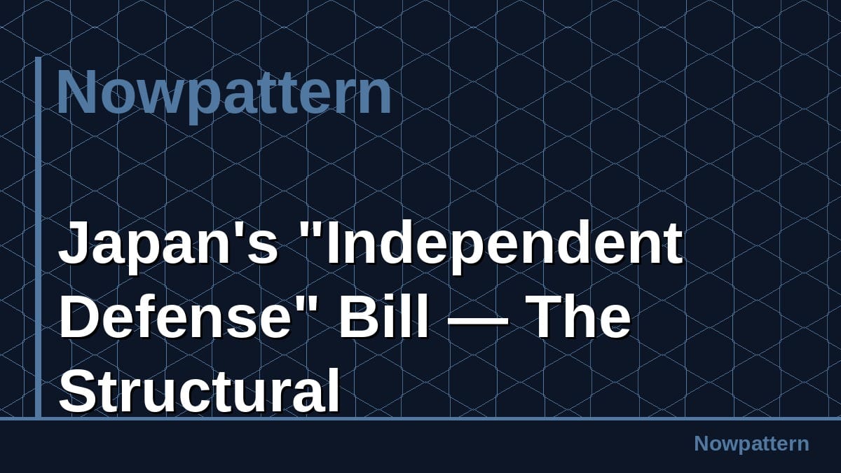 Japan's "Independent Defense" Bill — The Structural
