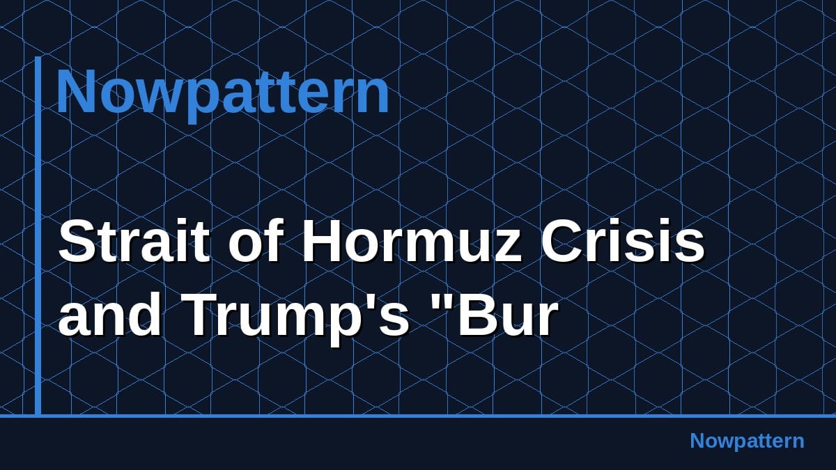 Strait of Hormuz Crisis and Trump's "Bur