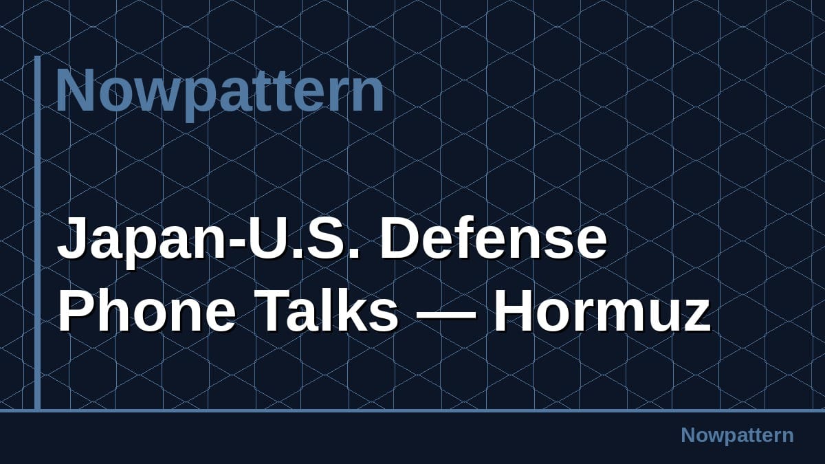 Japan-U.S. Defense Phone Talks — Hormuz