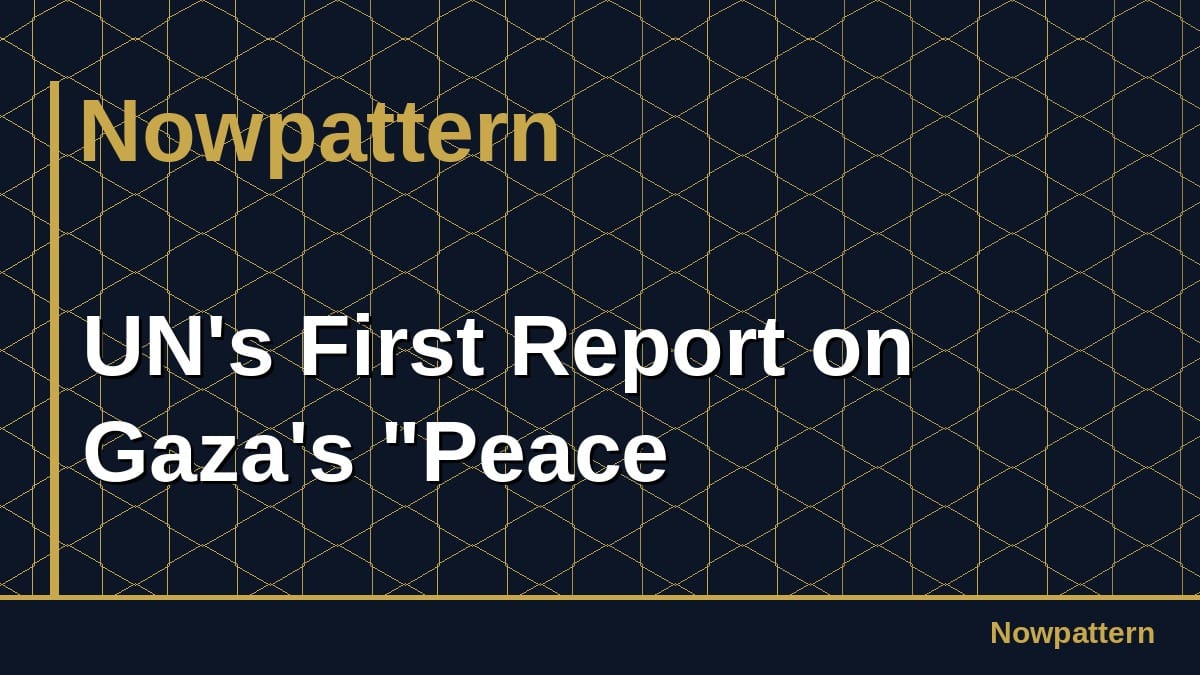 UN's First Report on Gaza's "Peace