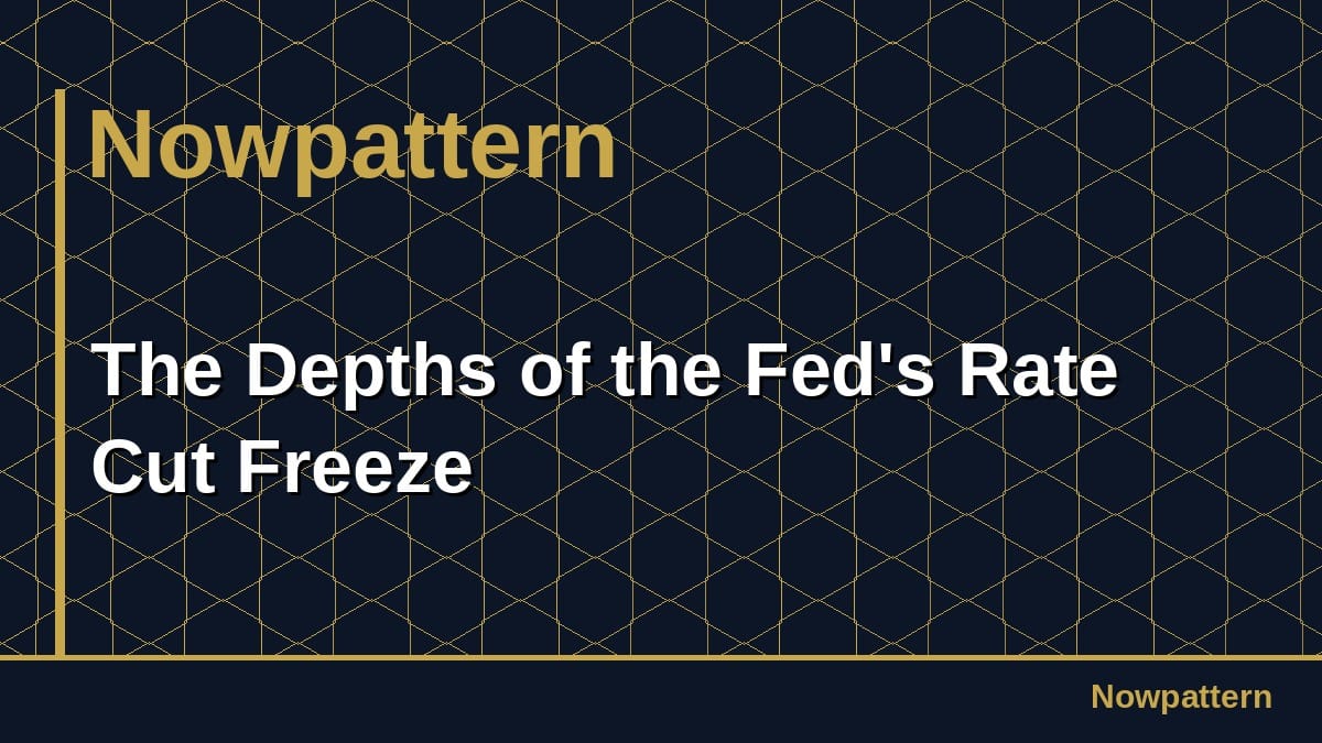 The Depths of the Fed's Rate Cut Freeze