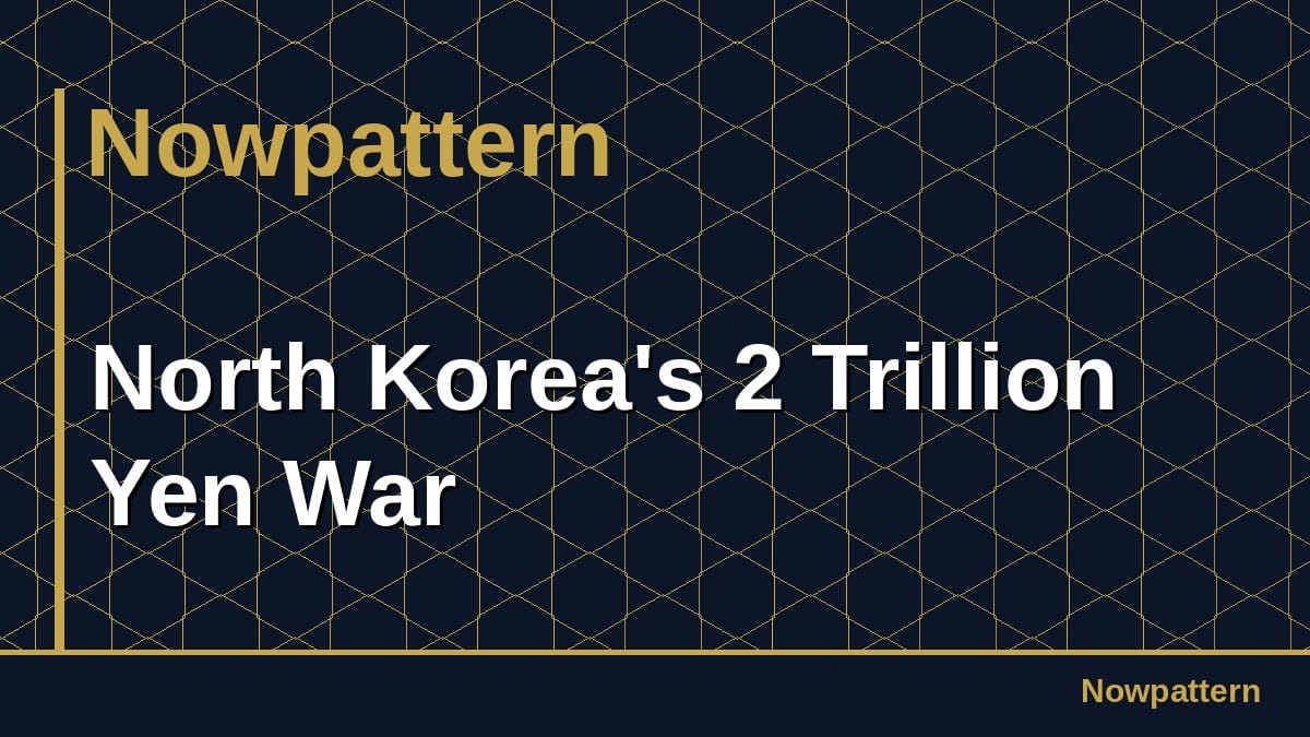 North Korea's 2 Trillion Yen War