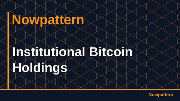 Institutional Bitcoin Holdings
