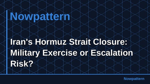 Iran's Hormuz Strait Closure: Military Exercise or Escalation Risk?