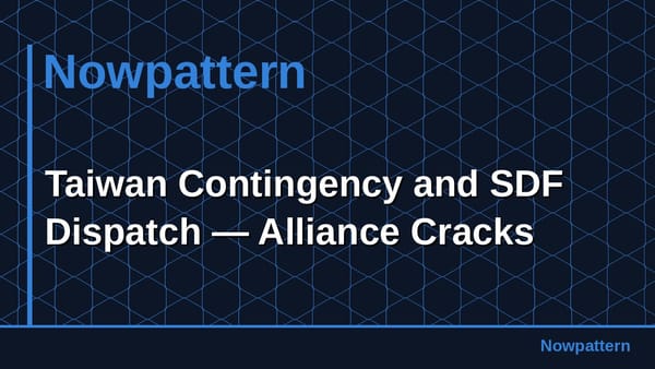 Taiwan Contingency and SDF Dispatch — Alliance Cracks