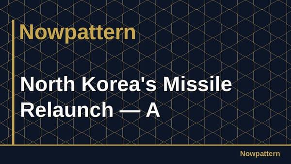 North Korea's Missile Relaunch — A