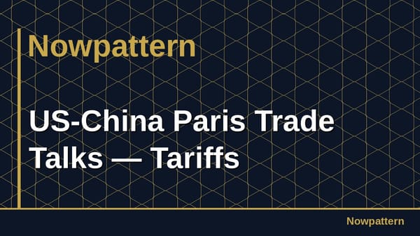 US-China Paris Trade Talks — Tariffs