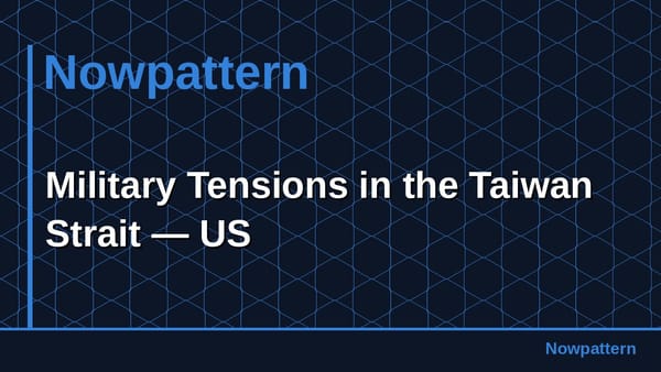 Military Tensions in the Taiwan Strait — US