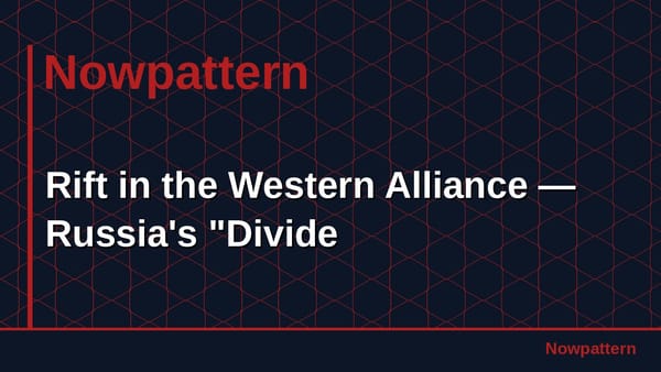 Rift in the Western Alliance — Russia's "Divide