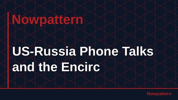 US-Russia Phone Talks and the Encirc
