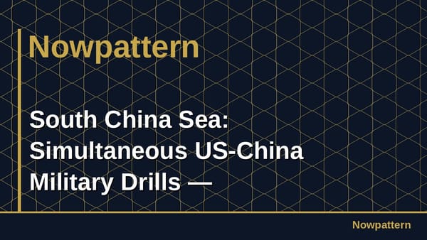 South China Sea: Simultaneous US-China Military Drills —