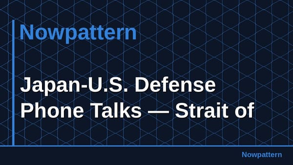 Japan-U.S. Defense Phone Talks — Strait of
