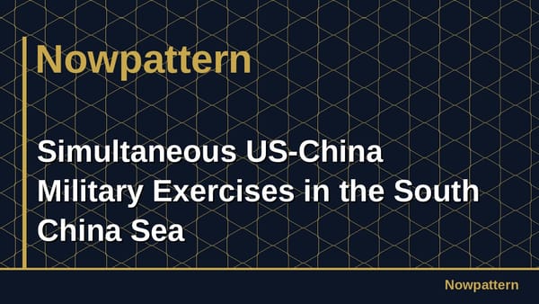 Simultaneous US-China Military Exercises in the South China Sea