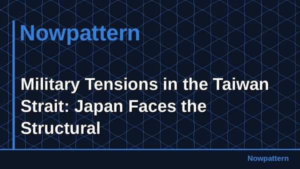 Military Tensions in the Taiwan Strait: Japan Faces the Structural