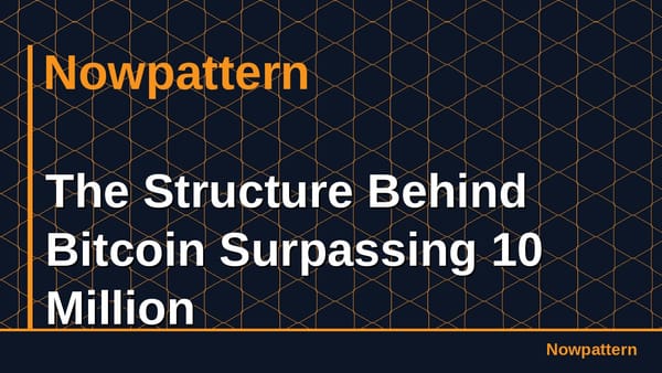 The Structure Behind Bitcoin Surpassing 10 Million