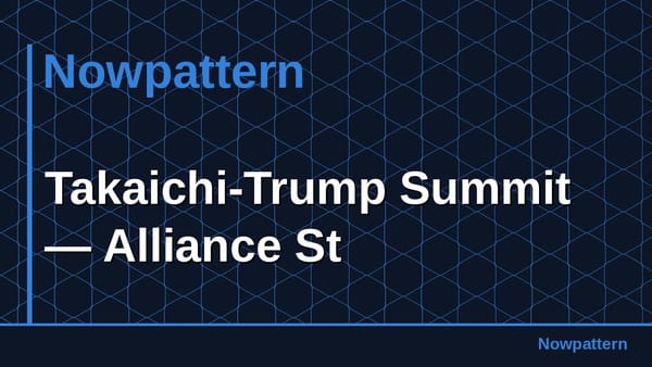 Takaichi-Trump Summit — Alliance St