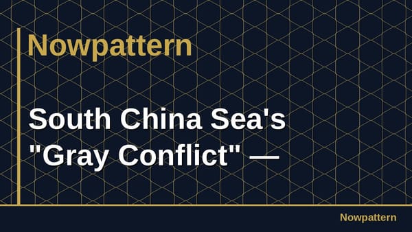 South China Sea's "Gray Conflict" —