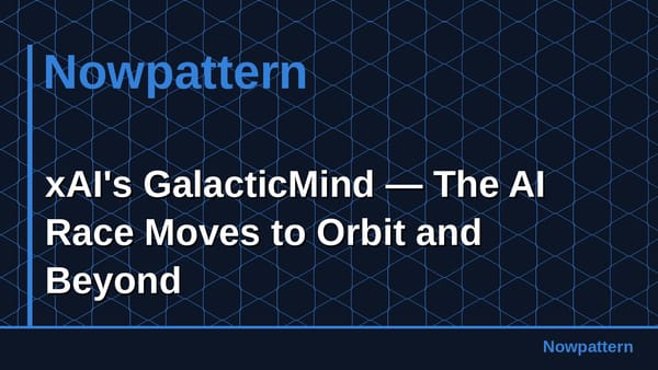 xAI's GalacticMind — The AI Race Moves to Orbit and Beyond