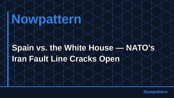 Spain vs. the White House — NATO's Iran Fault Line Cracks Open