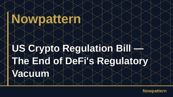 US Crypto Regulation Bill — The End of DeFi's Regulatory Vacuum