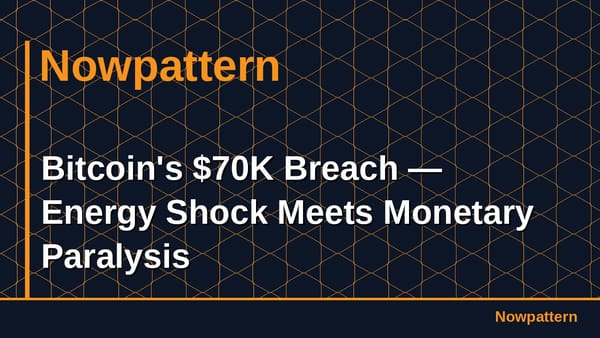 ビットコインの7万ドル割れ — エネルギーショックが金融政策の麻痺と衝突
