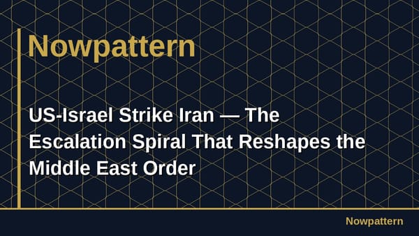 US-Israel Strike Iran — The Escalation Spiral That Reshapes the Middle East Order