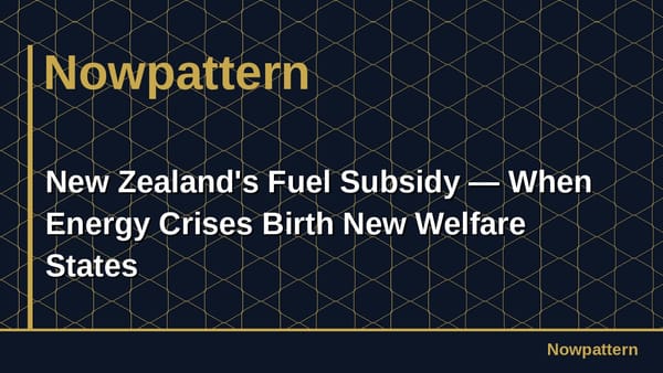 New Zealand's Fuel Subsidy — When Energy Crises Birth New Welfare States