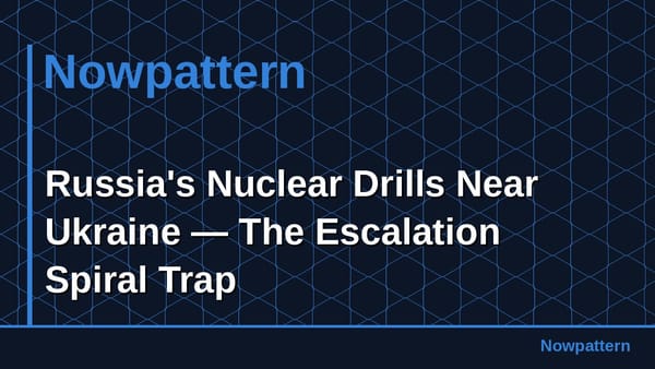 Russia's Nuclear Drills Near Ukraine — The Escalation Spiral Trap