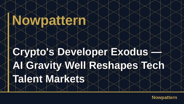 Crypto's Developer Exodus — AI Gravity Well Reshapes Tech Talent Markets