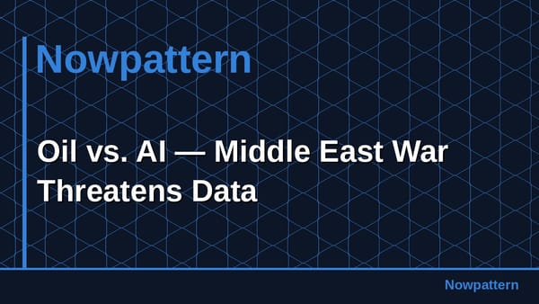 Oil vs. AI — Middle East War Threatens Data