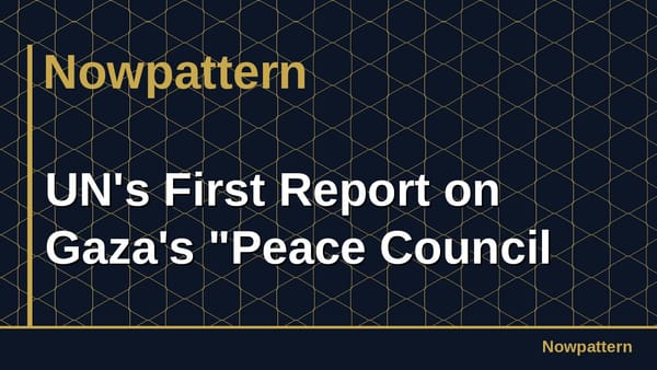 UN's First Report on Gaza's "Peace Council