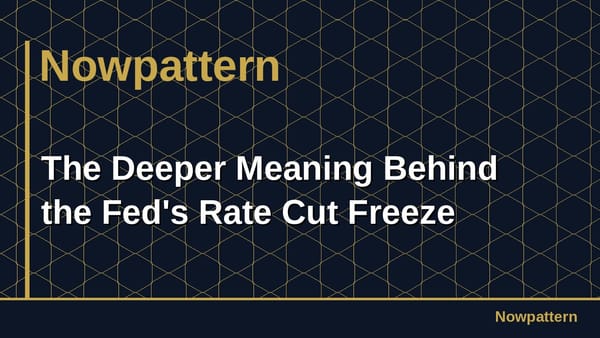 The Deeper Meaning Behind the Fed's Rate Cut Freeze